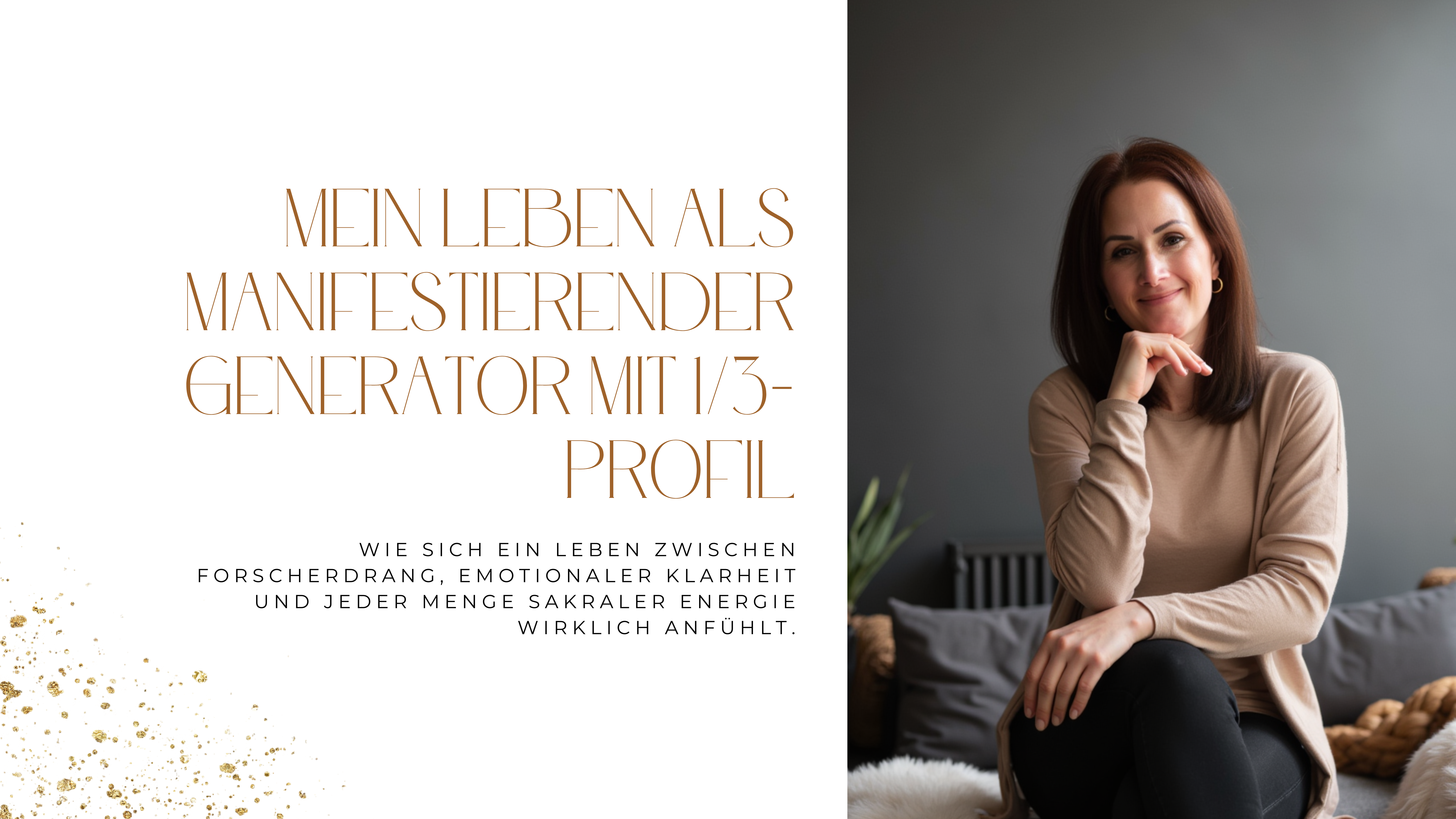 Du betrachtest gerade Mein Leben als manifestierender Generator mit 1/3-Profil