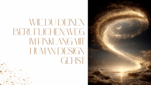 Mehr über den Artikel erfahren Wie du deinen beruflichen Weg im Einklang mit deiner Energie gehst